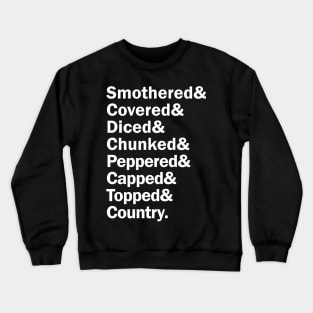 Funny Names x Waffle House (Smothered, Covered, Diced, Chunked, Peppered, Capped, Topped, Country) Crewneck Sweatshirt